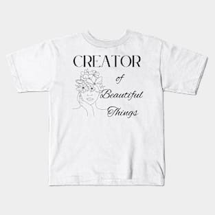 Creator of Beautiful Things ~ Saying in Black Kids T-Shirt